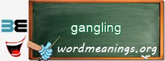 WordMeaning blackboard for gangling